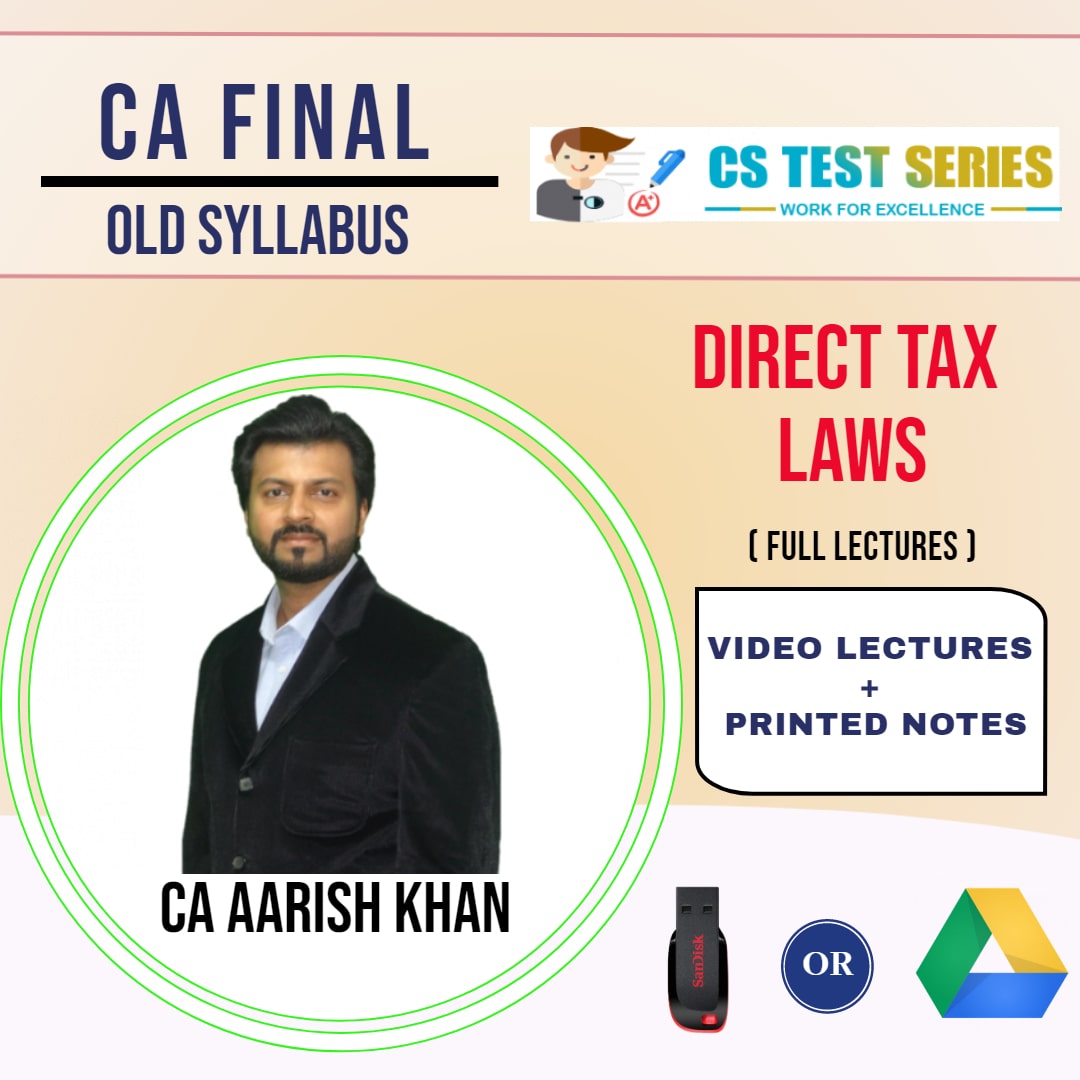 CA FINAL OLD SYLLABUS GROUP II Direct Tax Laws Full Lectures By CA Aarish khan